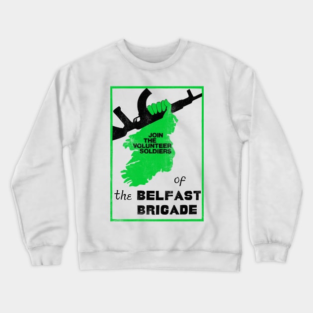 Belfast Brigade  - Provo Poster Design Crewneck Sweatshirt by feck!